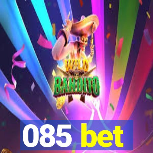 085 bet