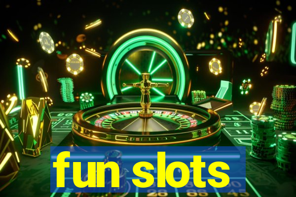 fun slots