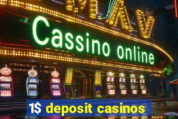 1$ deposit casinos