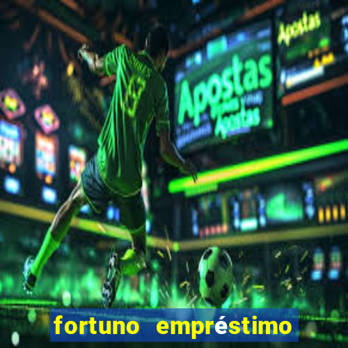 fortuno empréstimo é confiável