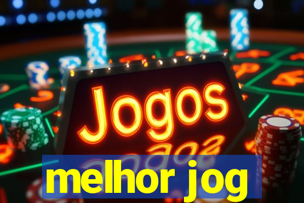 melhor jog