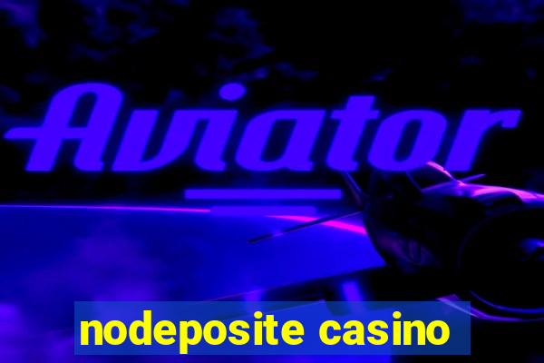 nodeposite casino