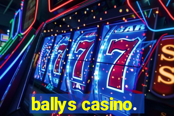 ballys casino.