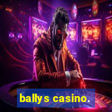 ballys casino.