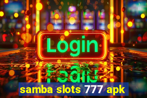 samba slots 777 apk