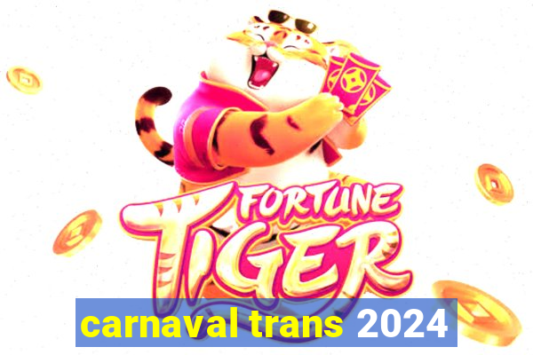 carnaval trans 2024