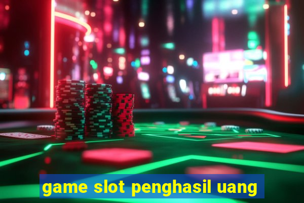 game slot penghasil uang