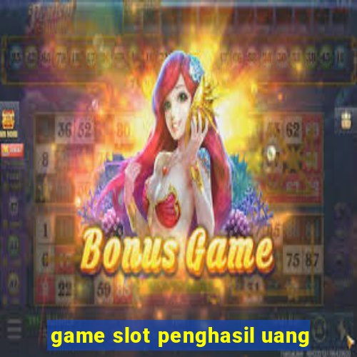 game slot penghasil uang