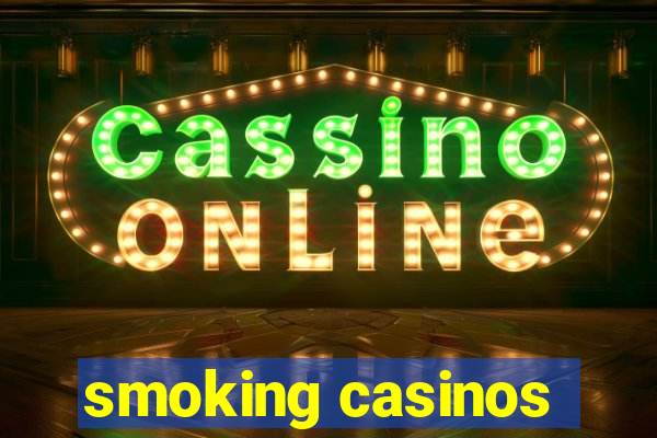 smoking casinos