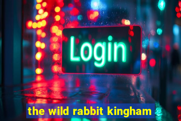 the wild rabbit kingham