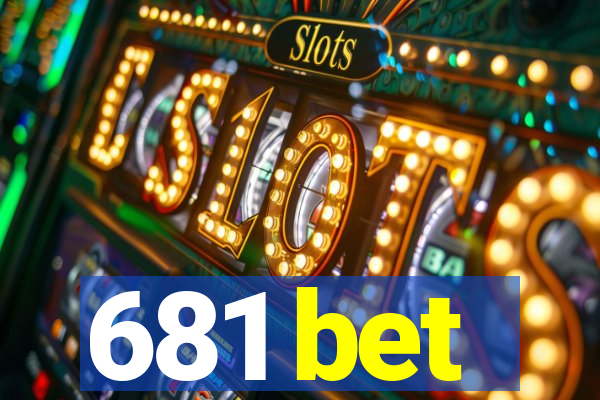 681 bet