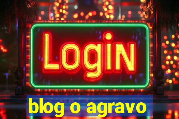 blog o agravo