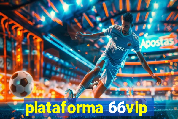 plataforma 66vip