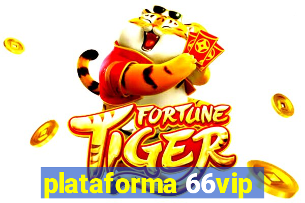 plataforma 66vip