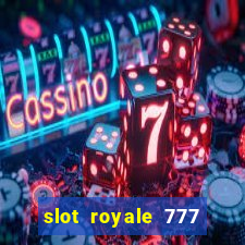 slot royale 777 vegas casino