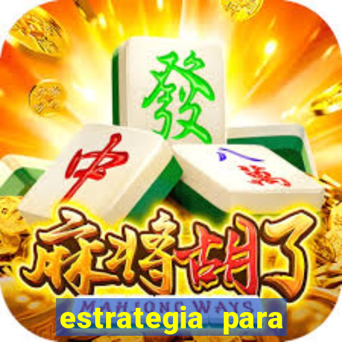 estrategia para jogos slots