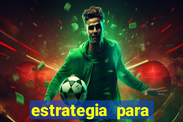 estrategia para jogos slots