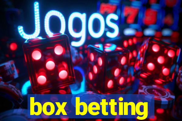 box betting