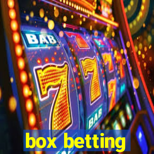 box betting