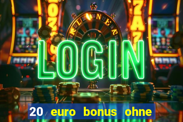 20 euro bonus ohne einzahlung casino 2023