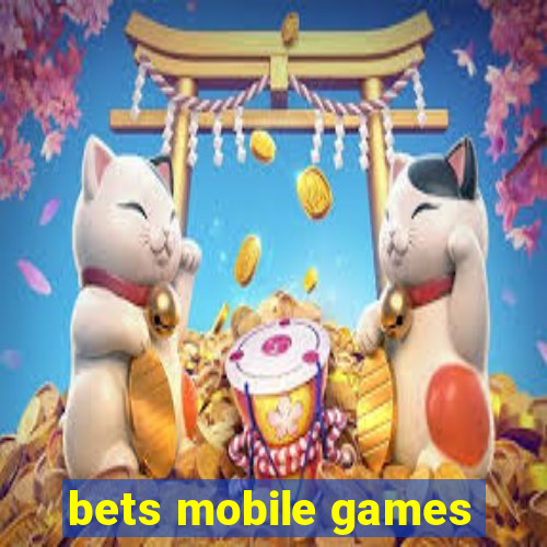 bets mobile games