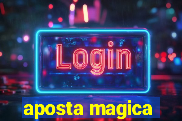 aposta magica