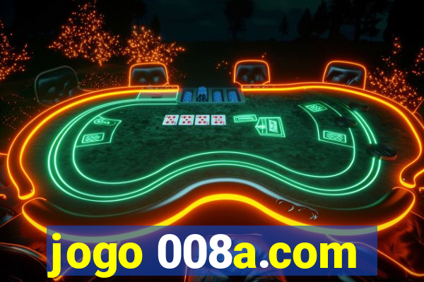 jogo 008a.com