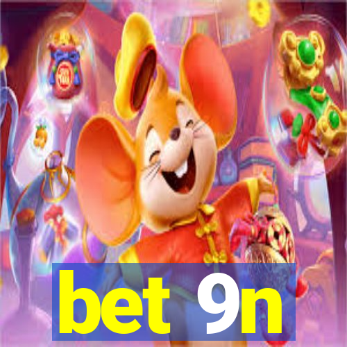 bet 9n