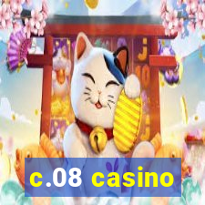 c.08 casino