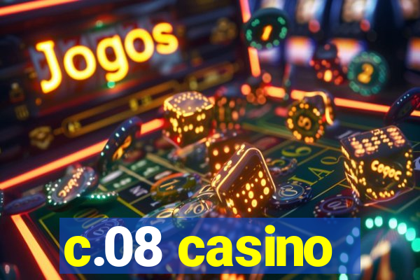 c.08 casino