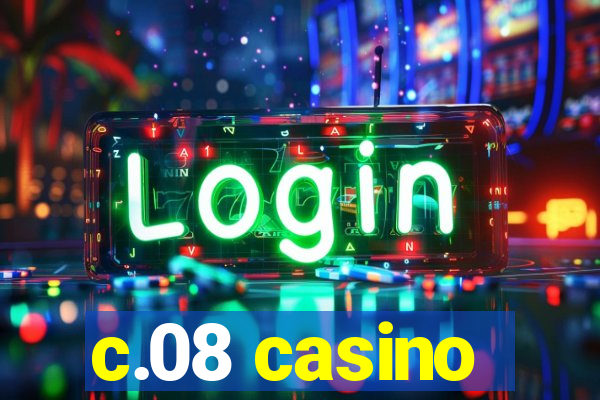 c.08 casino