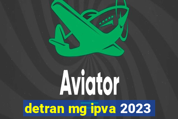 detran mg ipva 2023