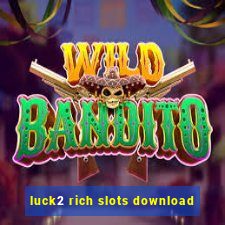 luck2 rich slots download