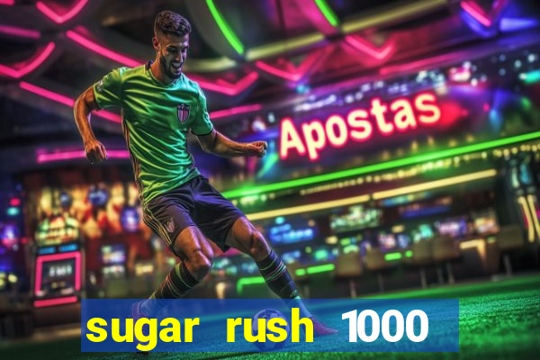 sugar rush 1000 slot demo