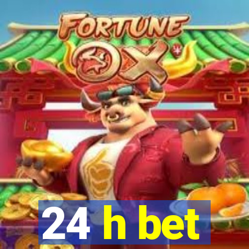 24 h bet