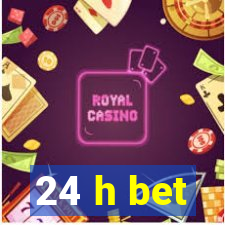 24 h bet