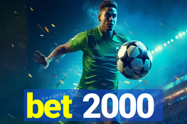 bet 2000