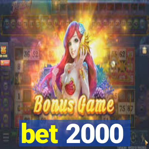 bet 2000