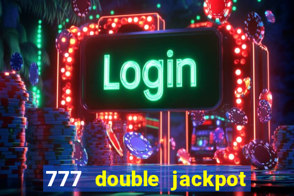 777 double jackpot slot machine