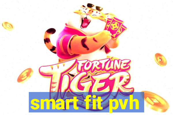 smart fit pvh