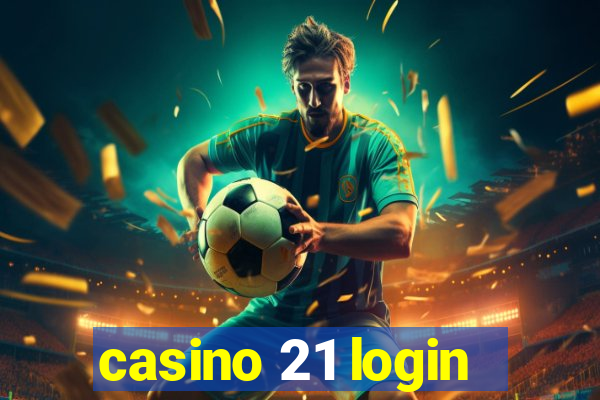 casino 21 login