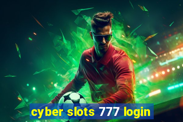 cyber slots 777 login