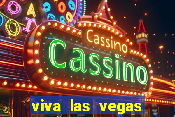 viva las vegas classic slot