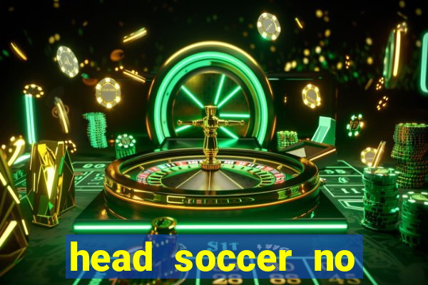 head soccer no click jogos