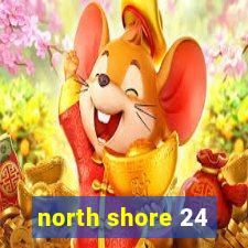 north shore 24