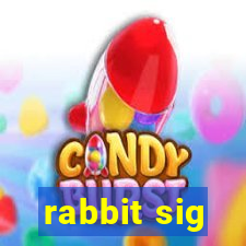 rabbit sig