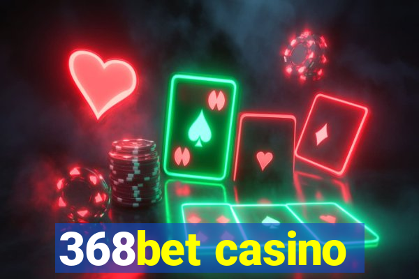 368bet casino