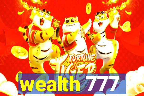 wealth 777