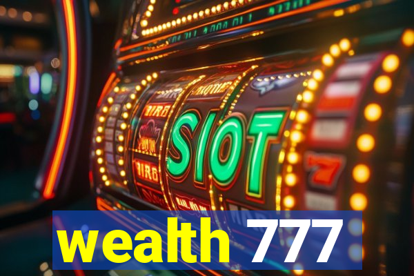 wealth 777