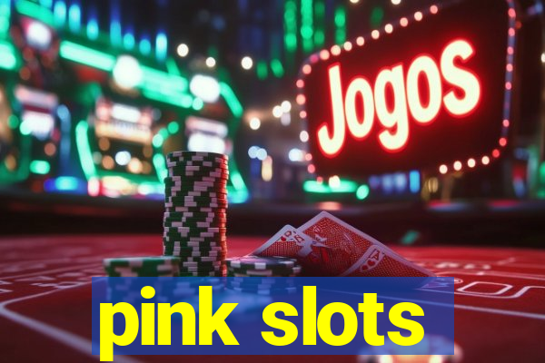 pink slots